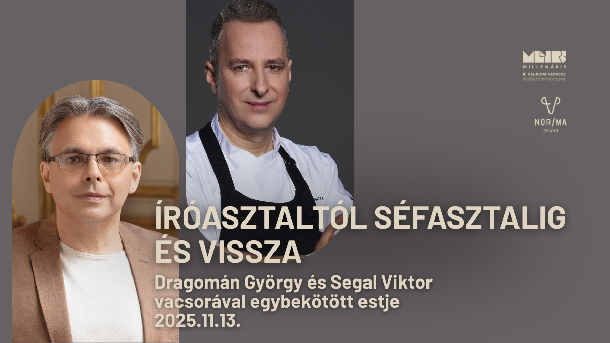 Íróasztaltól séfasztalig – és vissza: Dragomán György és Segal Viktor vacsorával egybekötött estje